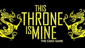 This Throne Is Mine - The Card Game