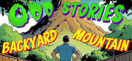 Odd Stories: Backyard Mountain