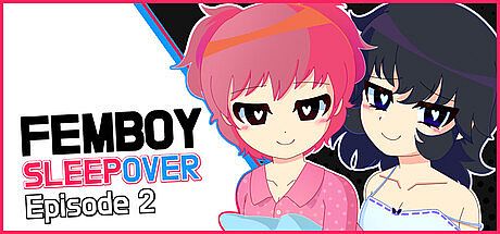 FEMBOY SLEEPOVER - Episode 2