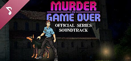 Murder Is Game Over Series Soundtrack (All 3 Games) DLC