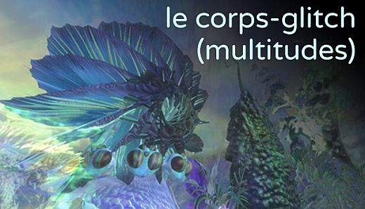 Le corps-glitch (multitudes)