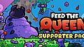 FEED THE QUEEN - Supporter Pack
