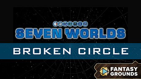Fantasy Grounds - Seven Worlds Module 4: Broken Circle DLC