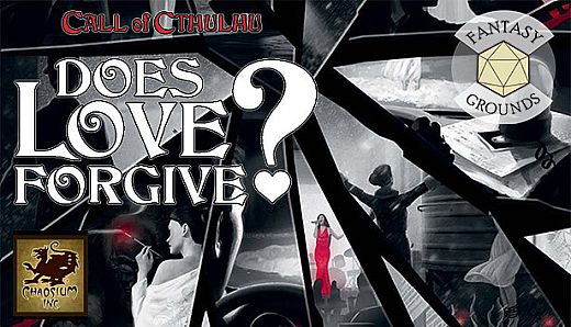 Fantasy Grounds - Does Love Forgive?