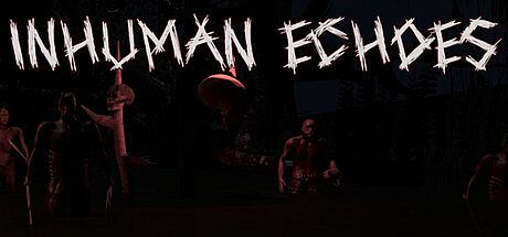 Inhuman Echoes Game