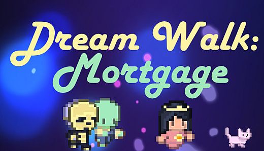 Dream Walk: Mortgage