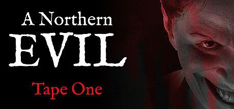 A Northern Evil: Tape One