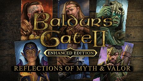 Baldur's Gate II: Reflections Of Myth & Valor DLC