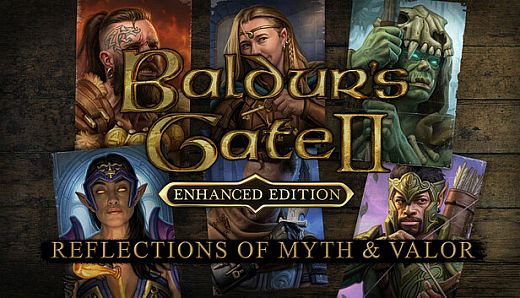 Baldur's Gate II: Reflections Of Myth & Valor