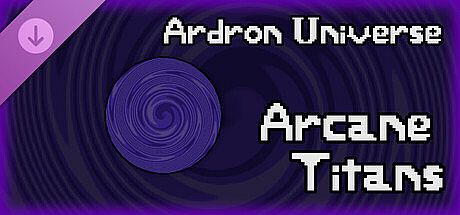 Ardron Universe: Arcane Titans DLC