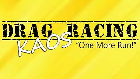 Drag Racing Kaos - "One More Run" Game