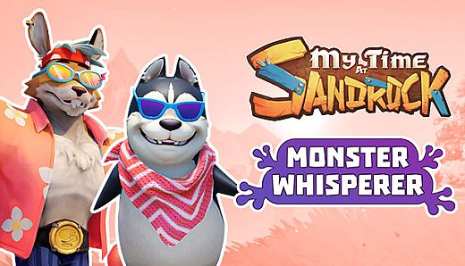 My Time at Sandrock - Monster Whisperer