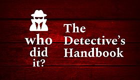 Who Did It? - The Detective’s Handbook