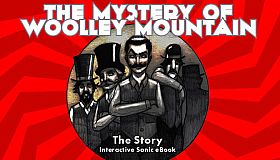 The Mystery Of Woolley Mountain - The Story (Interactive Sonic eBook)