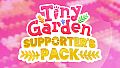 Tiny Garden - Supporter's Pack