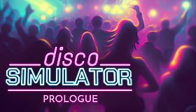 Disco Simulator: Prologue