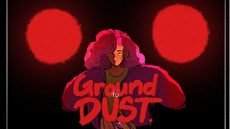 Ground to Dust Game