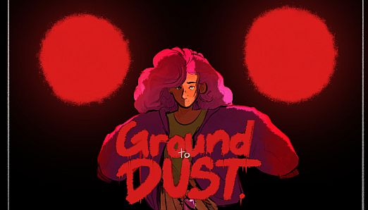 Ground to Dust