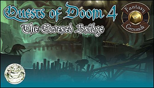Fantasy Grounds - Quests of Doom 4: The Covered Bridge (5E)