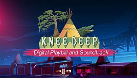 Knee Deep - Digital Playbill and Soundtrack