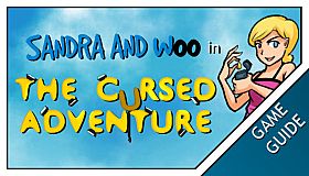 Sandra and Woo in the Cursed Adventure - Game Guide