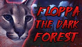 Floppa: The Dark Forest