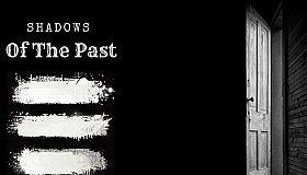 Shadows of the Past