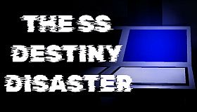 The SS Destiny Disaster