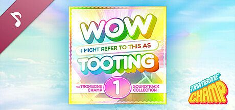 Wow I Might Refer To This As Tooting: The Trombone Champ Soundtrack Collection Vol. 1
