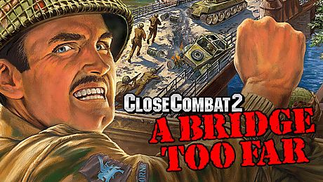Close Combat 2: A Bridge Too Far Game