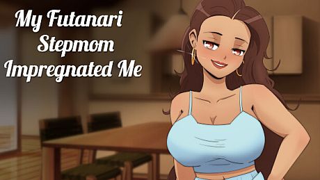 My Futanari Stepmom Impregnated Me Game