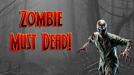 Zombie Must Dead! Game