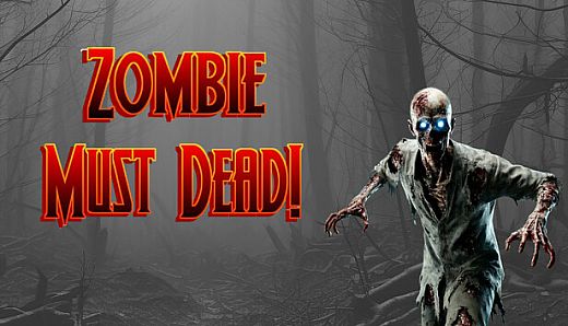 Zombie Must Dead!