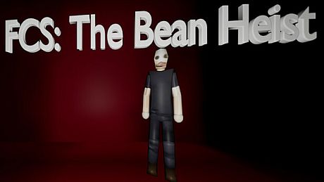 FCS: The Bean Heist Game