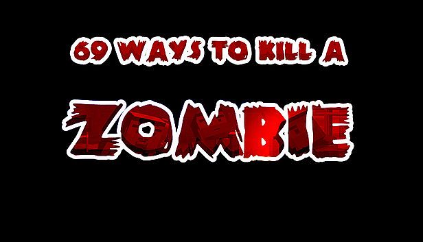 Buy 69 Ways to Kill a Zombie