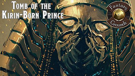 Fantasy Grounds - Tomb of the Kirin-Born Prince DLC