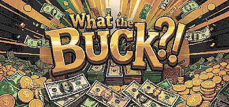 What the Buck?!