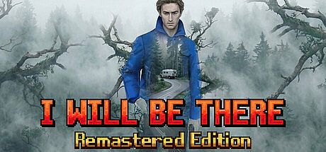 I WILL BE THERE: Remastered Edition Game