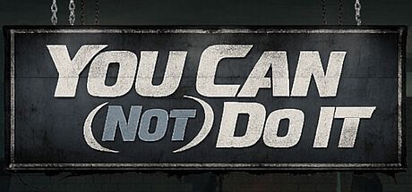 You Can (Not) Do It!! Game