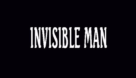 INVISIBLE MAN