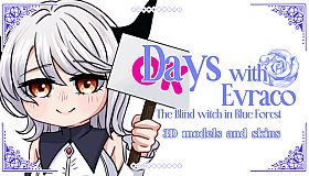 Days with Evraco: The Blind witch in Blue Forest - 3D models and skins