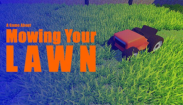 Buy A Game About Mowing Your Lawn