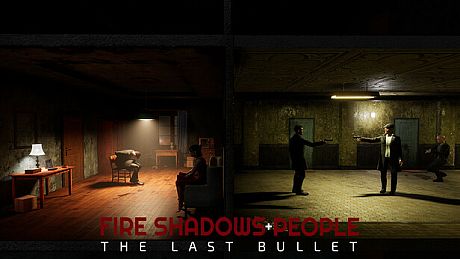 Fire Shadows + People: The Last Bullet Game