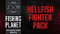 Fishing Planet: Hellfish Fighter Pack