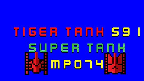 Tiger Tank 59 Ⅰ Super Tank MP074 DLC