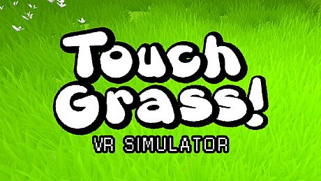 Touch Grass VR Simulator Game