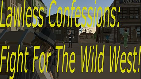 Lawless Confessions: Fight for the west! Game