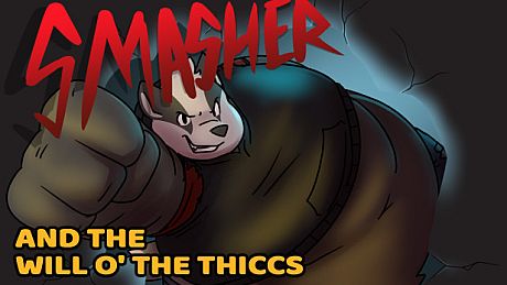 Smasher and the Will o' the Thiccs Game