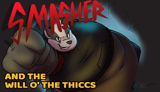 Smasher and the Will o' the Thiccs