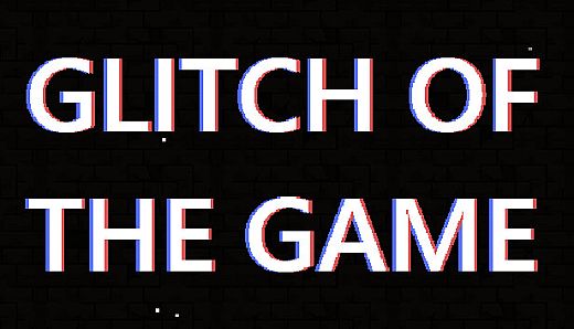 Glitch Of The Game